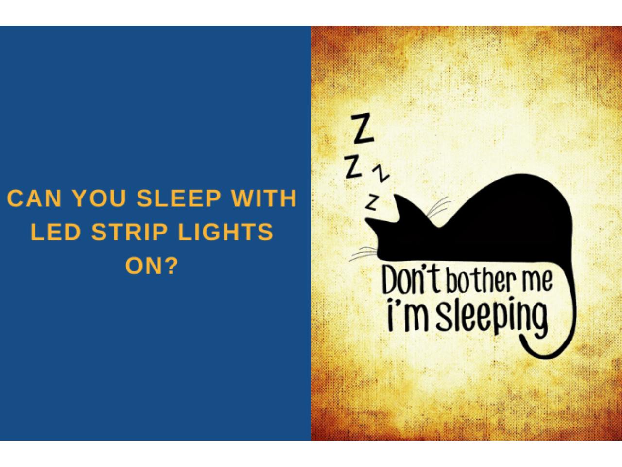 Can You Sleep With LED Strip Lights On