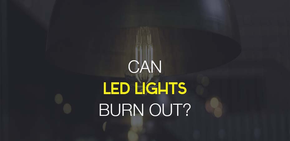 LED lights burn out