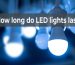 How Long do LED Lights Last