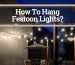 How to hang festoon lights featured